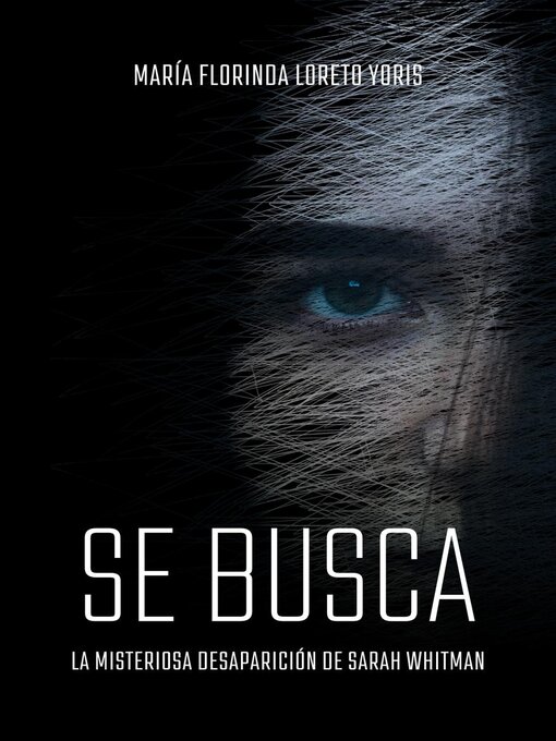 Title details for SE BUSCA La misteriosa desaparición de Sarah Whitman by Maria Florinda Loreto Yoris - Available